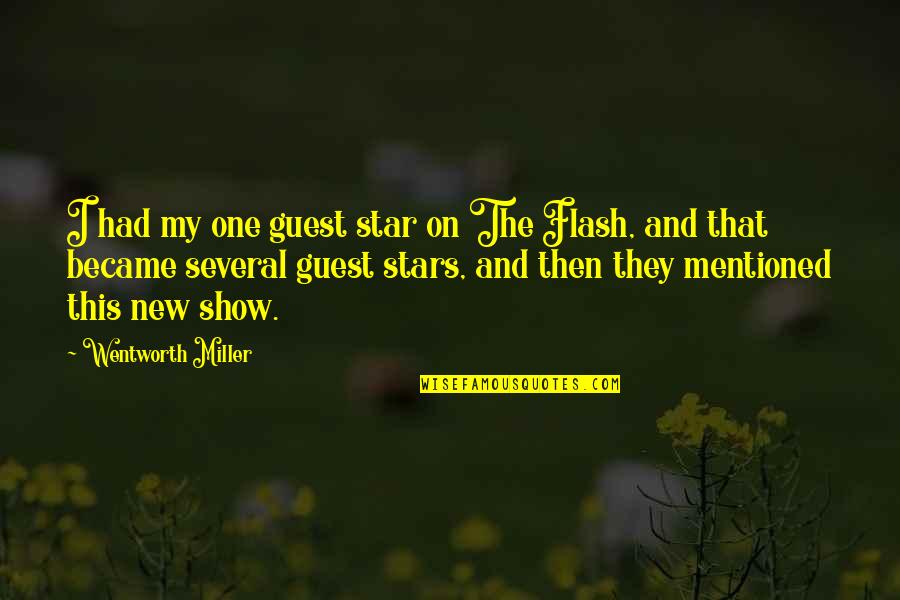 Kogov Ek Trzin Quotes By Wentworth Miller: I had my one guest star on The Kogov Ek Trzin Quotes By Wentworth Miller: I had my one guest star on The