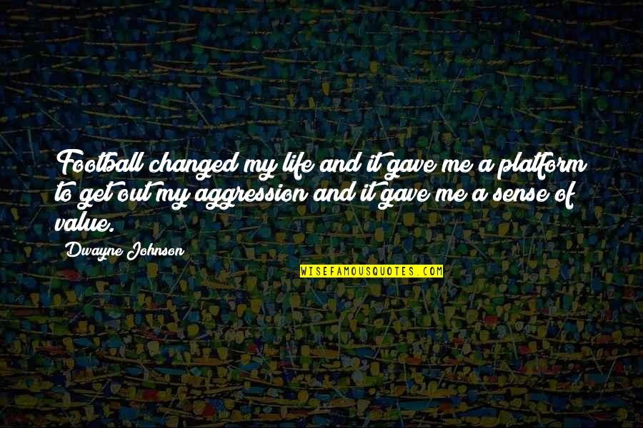Kogure Takehiko Quotes By Dwayne Johnson: Football changed my life and it gave me Kogure Takehiko Quotes By Dwayne Johnson: Football changed my life and it gave me