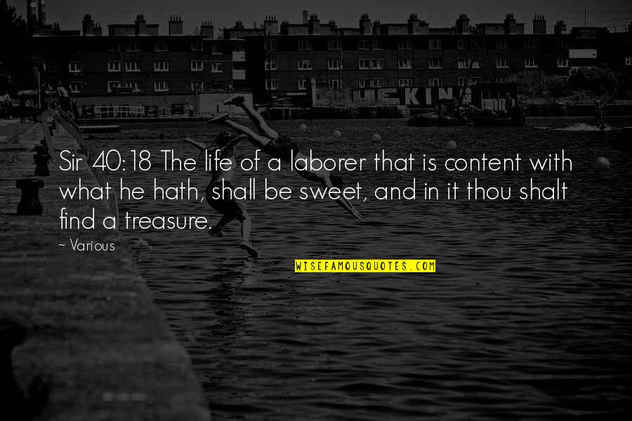 Kohanim Gene Quotes By Various: Sir 40:18 The life of a laborer that