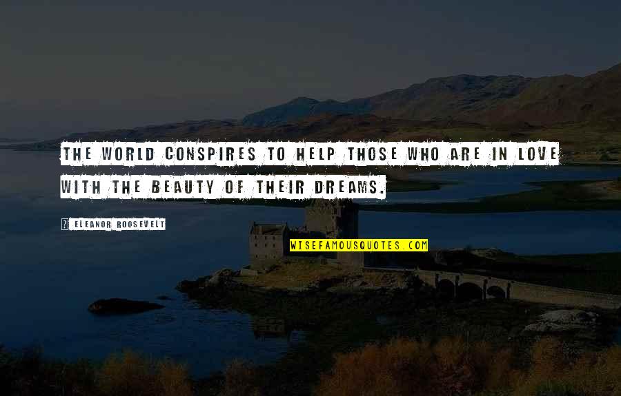 Kohara Konomi Quotes By Eleanor Roosevelt: The world conspires to help those who are