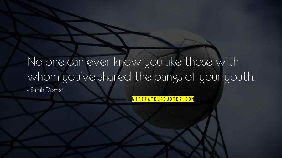 Kohima Quotes By Sarah Domet: No one can ever know you like those