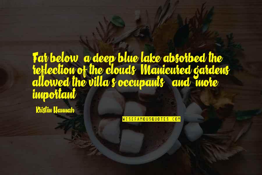 Kohinata Prince Quotes By Kristin Hannah: Far below, a deep blue lake absorbed the Kohinata Prince Quotes By Kristin Hannah: Far below, a deep blue lake absorbed the
