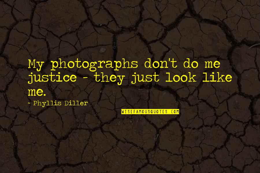 Kohl Eyes Quotes By Phyllis Diller: My photographs don't do me justice - they
