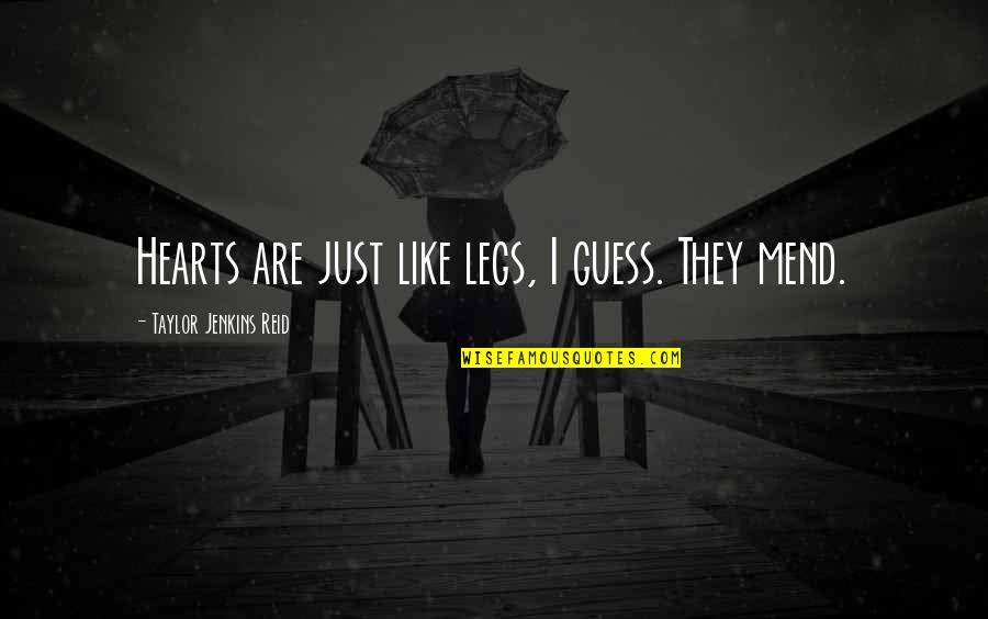 Kohl Rimmed Eyes Quotes By Taylor Jenkins Reid: Hearts are just like legs, I guess. They