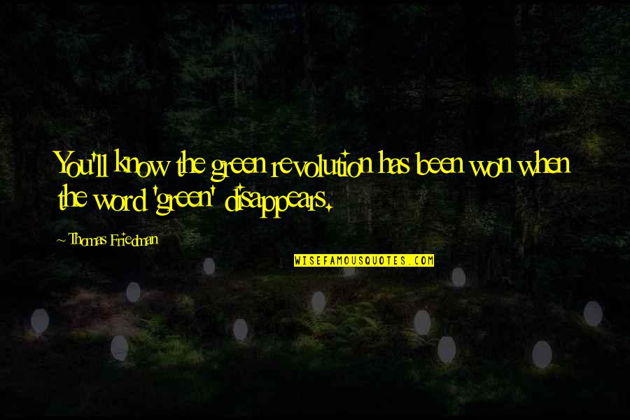 Kohlhaas Albuquerque Quotes By Thomas Friedman: You'll know the green revolution has been won