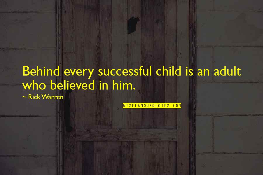 Kohlmeyer Auction Quotes By Rick Warren: Behind every successful child is an adult who