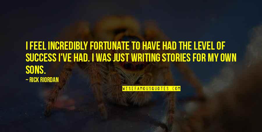 Kohout Na Quotes By Rick Riordan: I feel incredibly fortunate to have had the Kohout Na Quotes By Rick Riordan: I feel incredibly fortunate to have had the