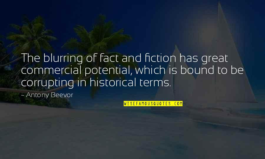 Koi Quotes By Antony Beevor: The blurring of fact and fiction has great