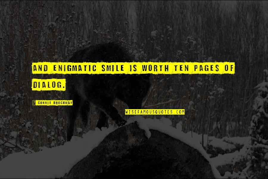 Kojagiri 2013 Quotes By Connie Brockway: And enigmatic smile is worth ten pages of