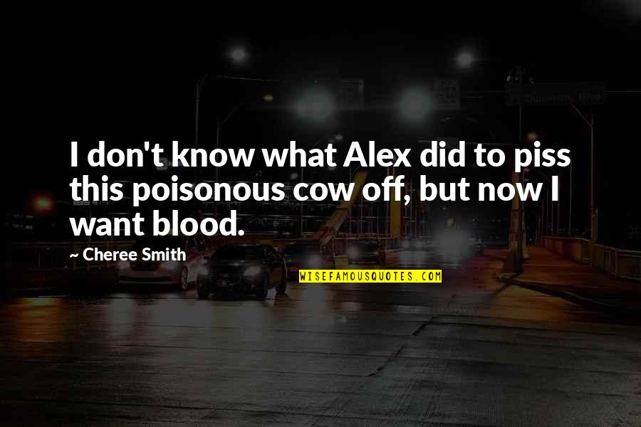 Kojem Obliku Quotes By Cheree Smith: I don't know what Alex did to piss