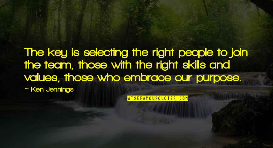 Kojo Laing Quotes By Ken Jennings: The key is selecting the right people to