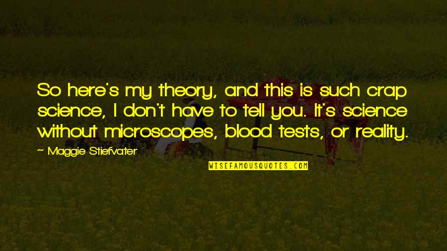 Kokemus Englanniksi Quotes By Maggie Stiefvater: So here's my theory, and this is such Kokemus Englanniksi Quotes By Maggie Stiefvater: So here's my theory, and this is such