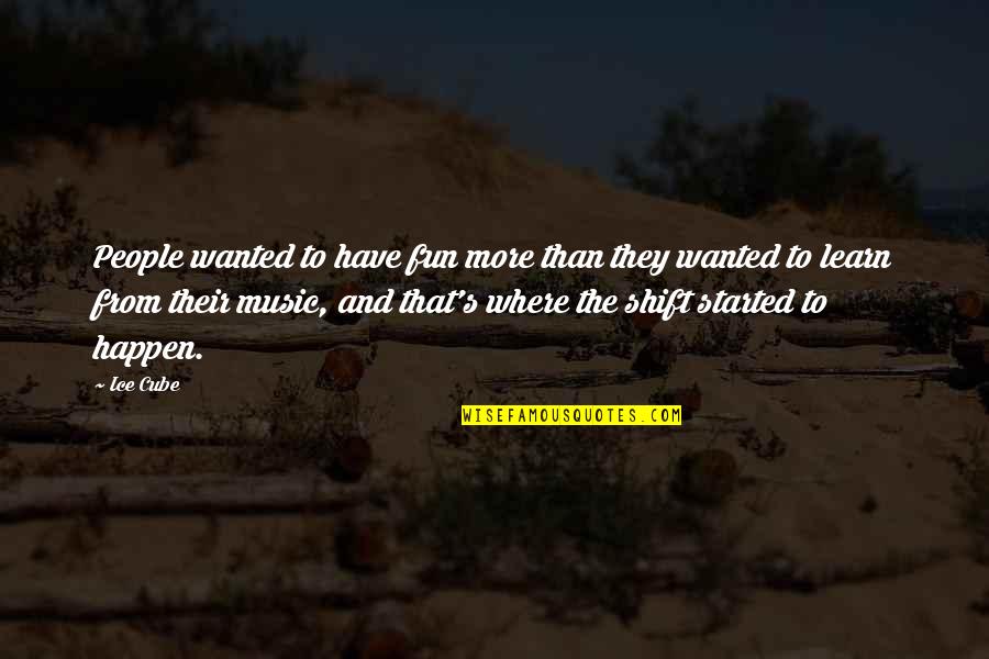 Kokie Foundation Quotes By Ice Cube: People wanted to have fun more than they Kokie Foundation Quotes By Ice Cube: People wanted to have fun more than they