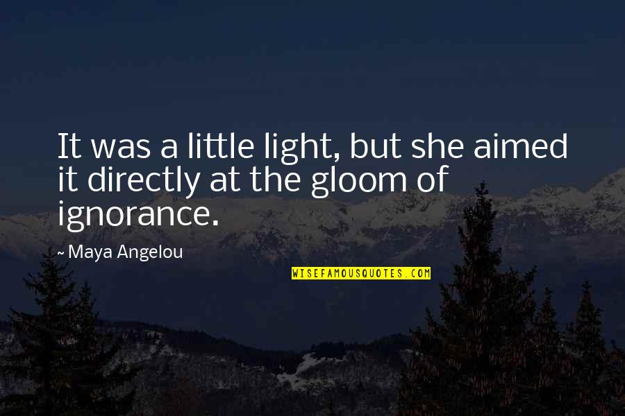 Kokoda Campaign Quotes By Maya Angelou: It was a little light, but she aimed