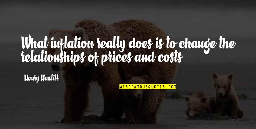 Kokowaah 2 Quotes By Henry Hazlitt: What inflation really does is to change the