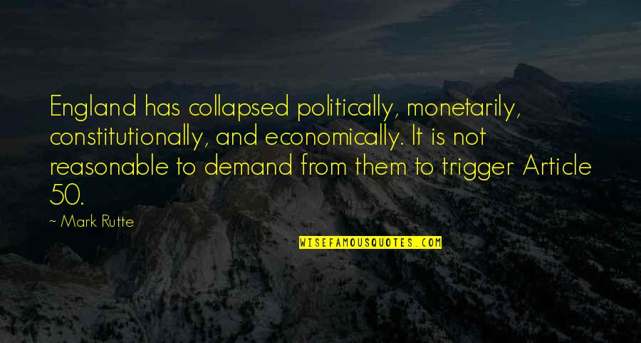 Kolarik Construction Quotes By Mark Rutte: England has collapsed politically, monetarily, constitutionally, and economically. Kolarik Construction Quotes By Mark Rutte: England has collapsed politically, monetarily, constitutionally, and economically.