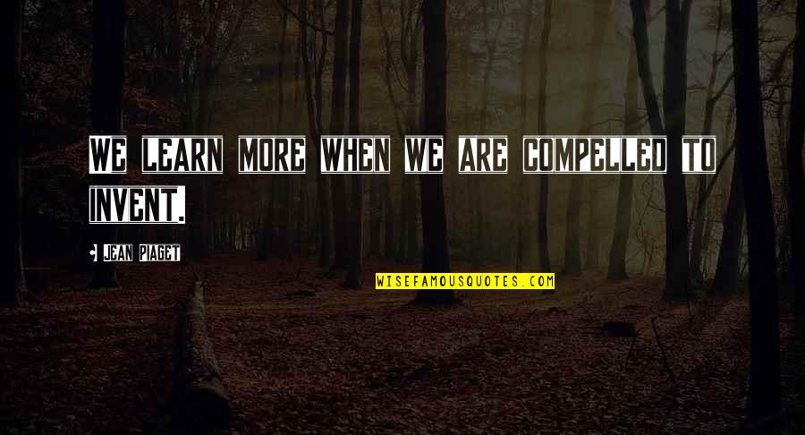 Kolaru Quotes By Jean Piaget: We learn more when we are compelled to Kolaru Quotes By Jean Piaget: We learn more when we are compelled to