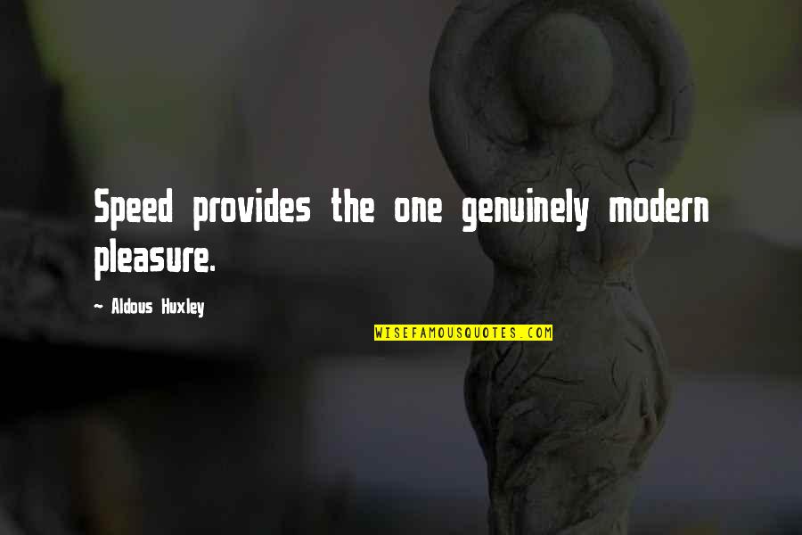 Kolay Pasta Quotes By Aldous Huxley: Speed provides the one genuinely modern pleasure. Kolay Pasta Quotes By Aldous Huxley: Speed provides the one genuinely modern pleasure.