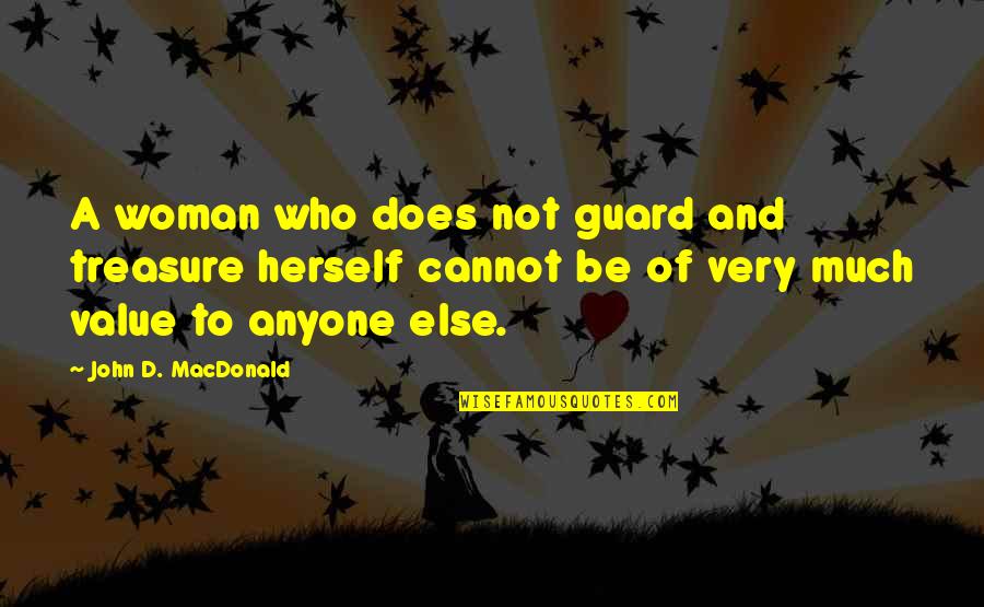 Kolay Resim Quotes By John D. MacDonald: A woman who does not guard and treasure Kolay Resim Quotes By John D. MacDonald: A woman who does not guard and treasure