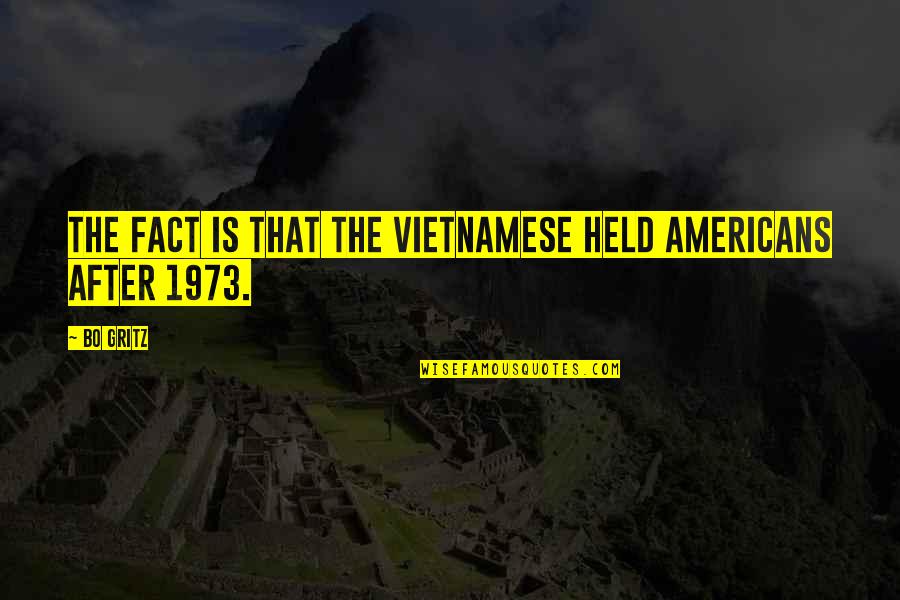 Kolaya Insect Quotes By Bo Gritz: The fact is that the Vietnamese held Americans