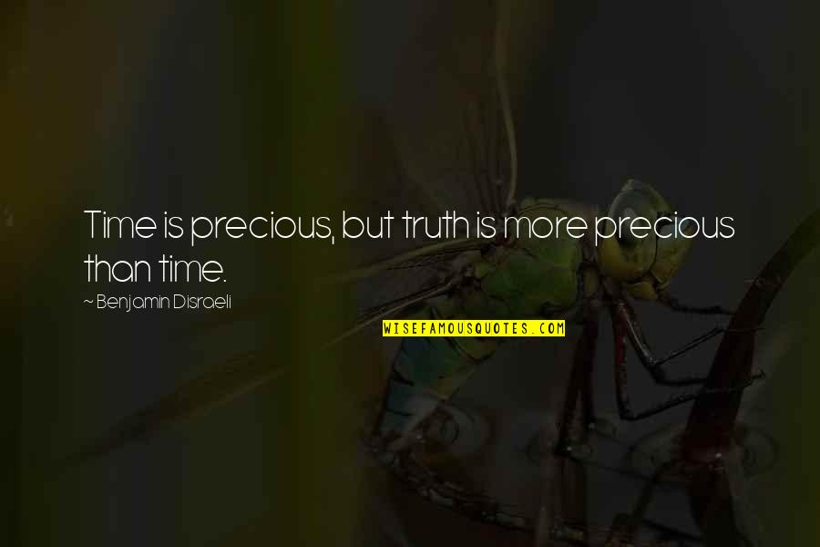 Kolayca Isi Quotes By Benjamin Disraeli: Time is precious, but truth is more precious Kolayca Isi Quotes By Benjamin Disraeli: Time is precious, but truth is more precious