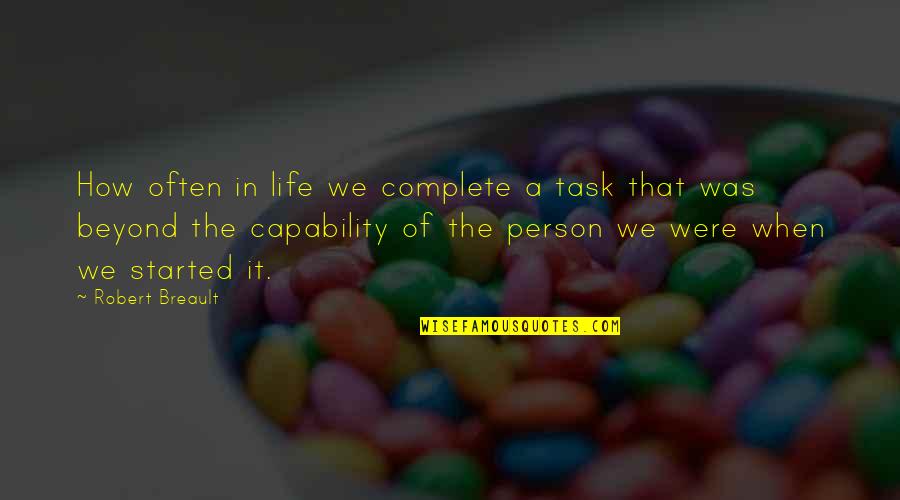 Kolayca Isi Quotes By Robert Breault: How often in life we complete a task Kolayca Isi Quotes By Robert Breault: How often in life we complete a task