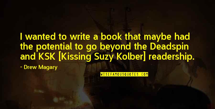 Kolber Quotes By Drew Magary: I wanted to write a book that maybe