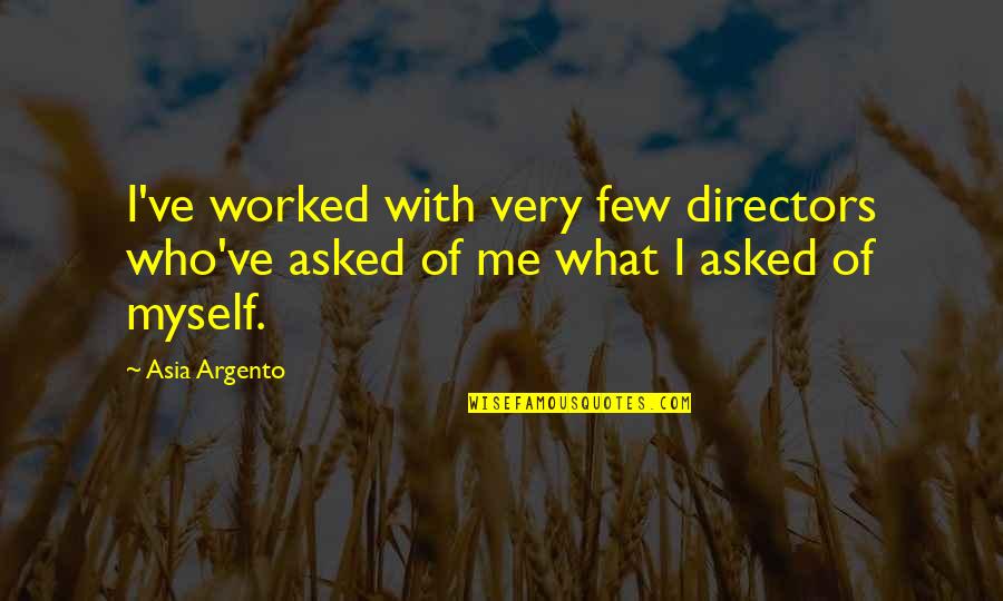 Kolekar Hospital Karad Quotes By Asia Argento: I've worked with very few directors who've asked