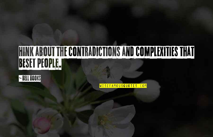 Kolem Pr Slovce Quotes By Bell Hooks: Hink about the contradictions and complexities that beset