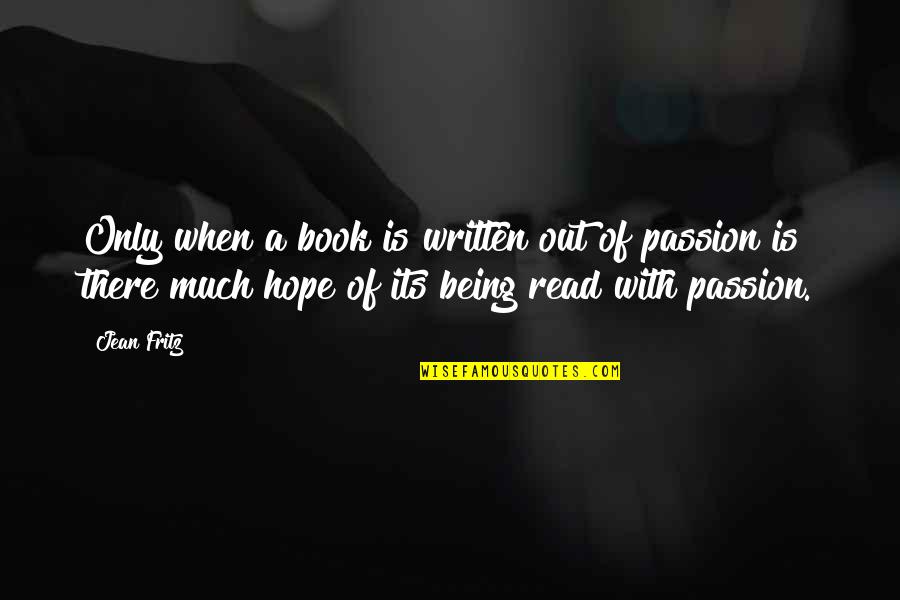Kollarmutt Quotes By Jean Fritz: Only when a book is written out of