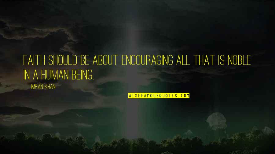 Kollegen Auf Quotes By Imran Khan: Faith should be about encouraging all that is
