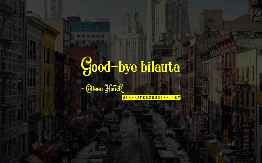 Kollontai Clothing Quotes By Colleen Houck: Good-bye bilauta