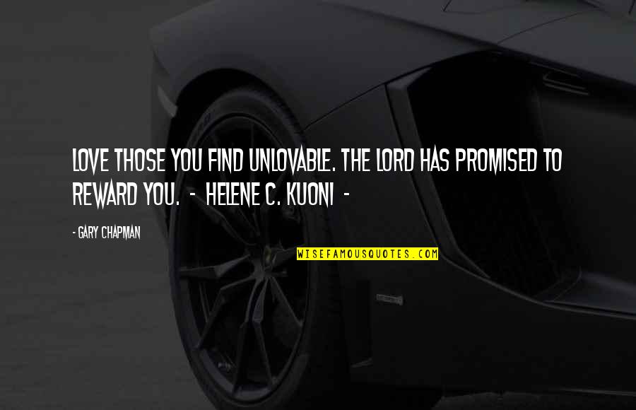 Kollywood Love Quotes By Gary Chapman: Love those you find unlovable. The Lord has