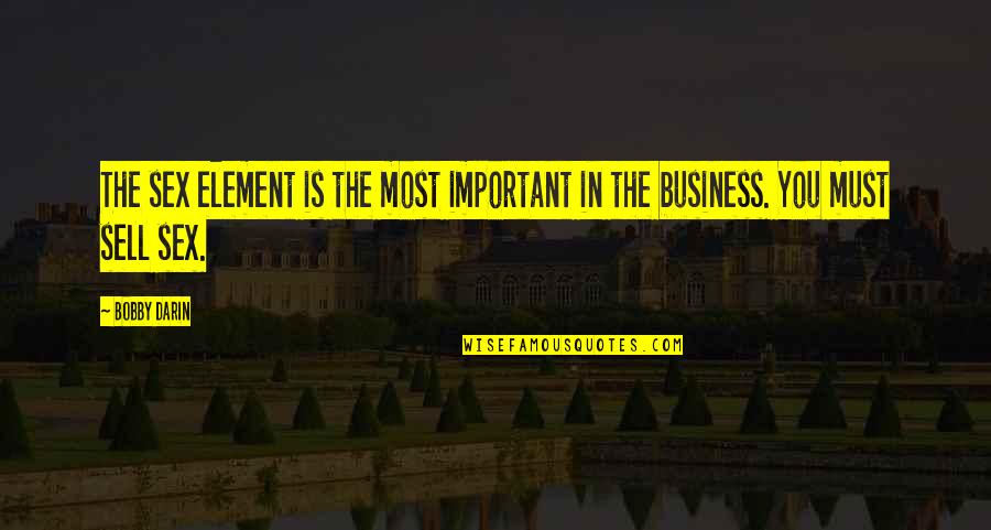 Kolmonen Katsomo Quotes By Bobby Darin: The sex element is the most important in