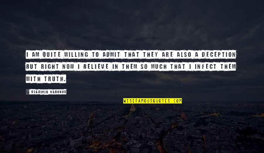 Kolokolo Lyft Quotes By Vladimir Nabokov: I am quite willing to admit that they Kolokolo Lyft Quotes By Vladimir Nabokov: I am quite willing to admit that they