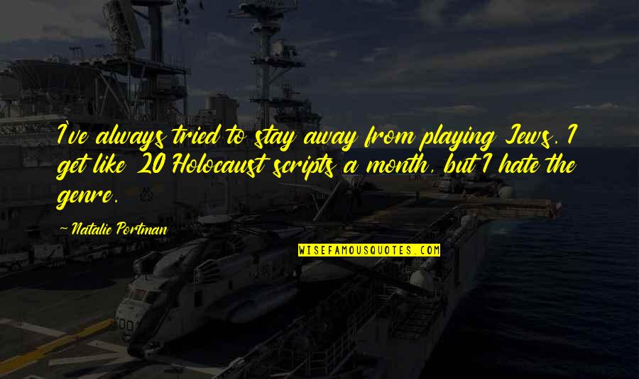 Kolokotronis 1821 Quotes By Natalie Portman: I've always tried to stay away from playing Kolokotronis 1821 Quotes By Natalie Portman: I've always tried to stay away from playing