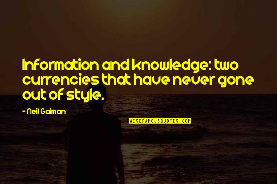 Kolozsvari Allami Quotes By Neil Gaiman: Information and knowledge: two currencies that have never