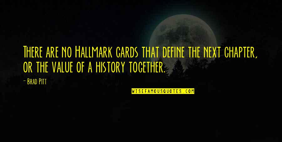 Kolssak Quotes By Brad Pitt: There are no Hallmark cards that define the