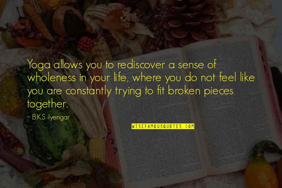 Koltanowski Colle Quotes By B.K.S. Iyengar: Yoga allows you to rediscover a sense of Koltanowski Colle Quotes By B.K.S. Iyengar: Yoga allows you to rediscover a sense of
