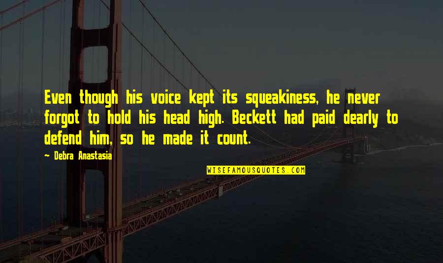 Koltay Quotes By Debra Anastasia: Even though his voice kept its squeakiness, he