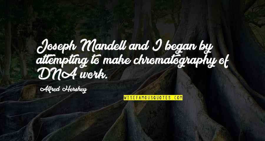 Kolyada Christmas Quotes By Alfred Hershey: Joseph Mandell and I began by attempting to