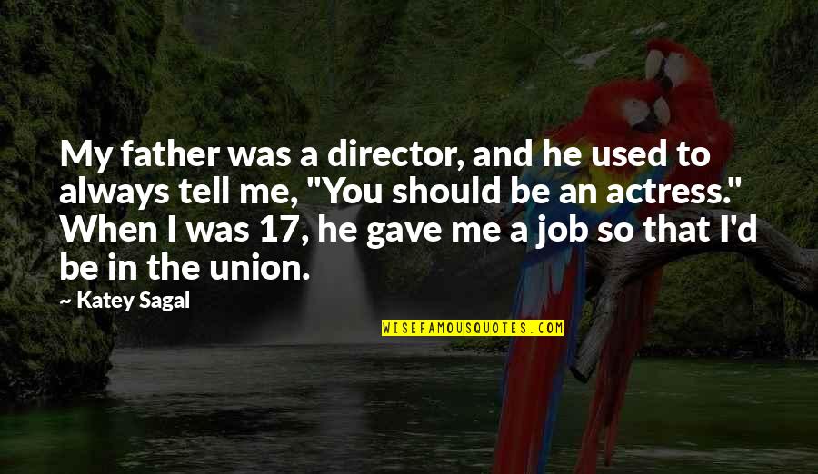 Kolyat Krios Quotes By Katey Sagal: My father was a director, and he used Kolyat Krios Quotes By Katey Sagal: My father was a director, and he used