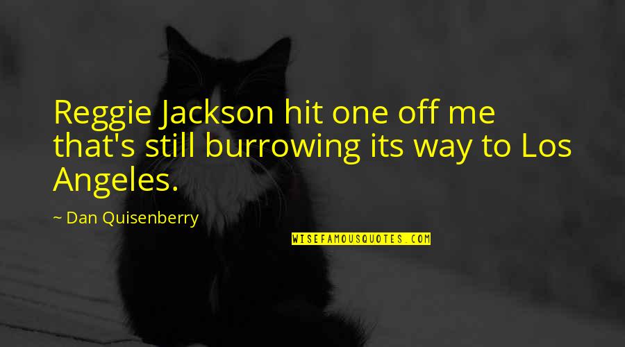 Komadina Danganronpa Quotes By Dan Quisenberry: Reggie Jackson hit one off me that's still