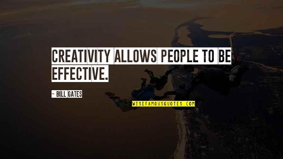 Komamura Vs Tousen Quotes By Bill Gates: Creativity allows people to be effective.