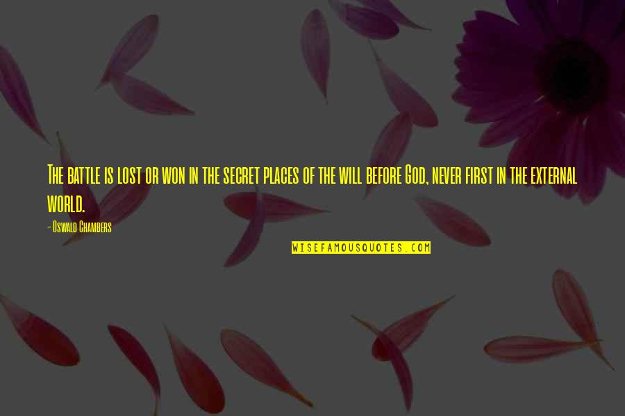 Komanda A Quotes By Oswald Chambers: The battle is lost or won in the Komanda A Quotes By Oswald Chambers: The battle is lost or won in the