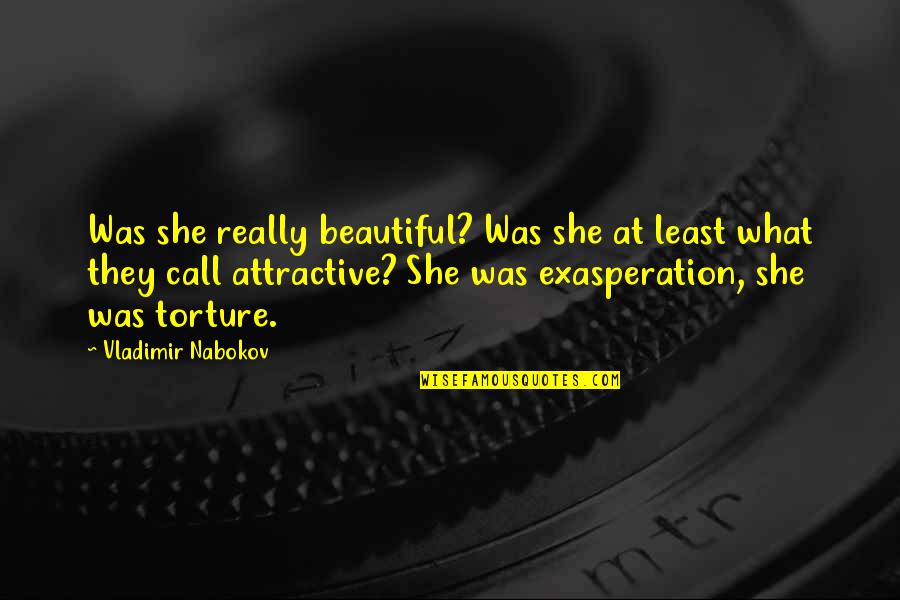 Komarek Mff Quotes By Vladimir Nabokov: Was she really beautiful? Was she at least