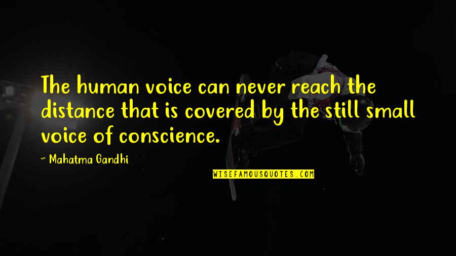 Komarova Quotes By Mahatma Gandhi: The human voice can never reach the distance Komarova Quotes By Mahatma Gandhi: The human voice can never reach the distance