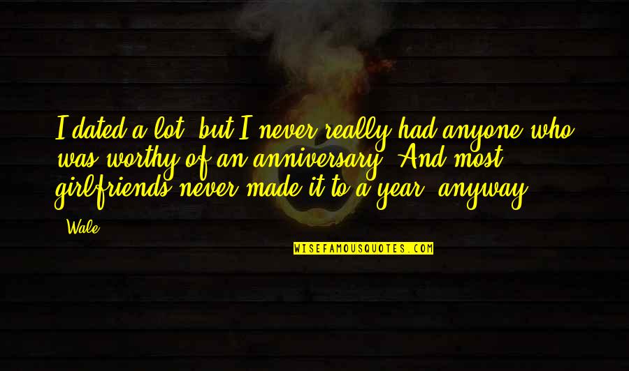 Kombinim Quotes By Wale: I dated a lot, but I never really