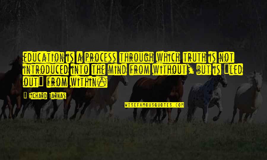 Kombucha New Age Quotes By Richard Tarnas: education is a process through which truth is Kombucha New Age Quotes By Richard Tarnas: education is a process through which truth is