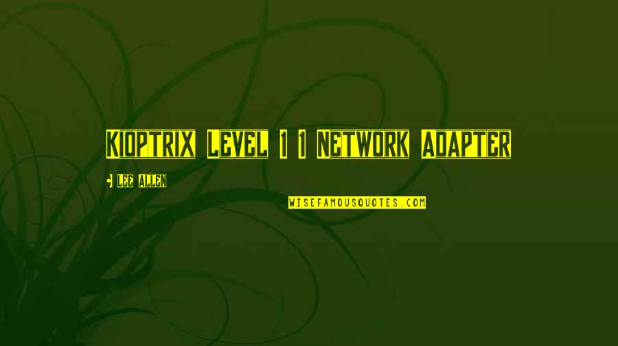 Komendant Stunda Quotes By Lee Allen: Kioptrix Level 1 1 Network Adapter
